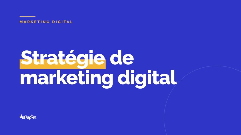 Stratégie de marketing digital au Maroc, par Disruptia